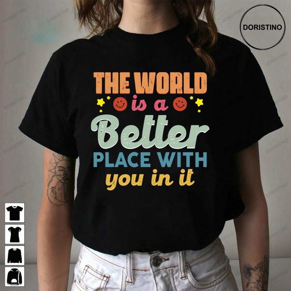 Vintage The World Is A Better Place With You In It Limited Edition T-shirts